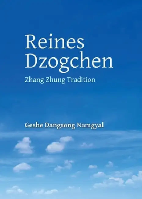Reines Dzogchen by Dangsong Namgyal