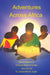 Adventures Across Africa: Stories Retold by The Lost Boys of Sudan Volume One by James M. Ayuen