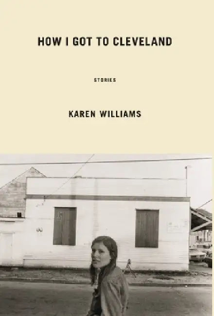 How I Got to Cleveland by Karen Williams