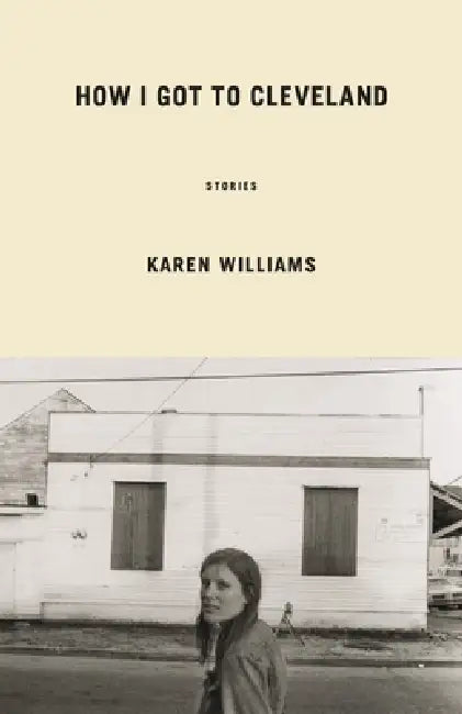 How I Got to Cleveland by Karen Williams