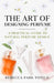 The Art of Designing Perfume: A Practical Guide to Natural Perfume Design by Rebecca Park Totilo