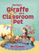 Having a Giraffe as a Classroom Pet by Bri Thomas, Colleen C. Coggins