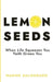 Lemon Seeds: When Life Squeezes You, Faith Grows You by Nadine Maldonado