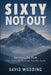 Sixty, Not Out: Surviving Jay Peak by David Wooding