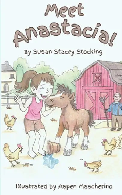 Meet Anastacia! by Susan Stacey Stocking, Aspen Mascherino