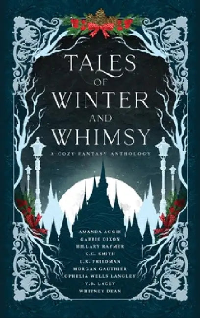 Tales of Winter and Whimsy: A Cozy Fantasy Anthology by Amanda Aggie