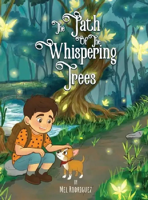 The Path of the Whispering Trees by Mel Rodriguez