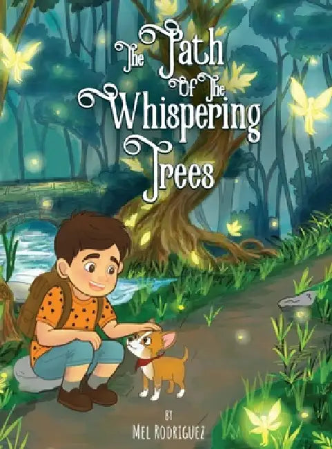 The Path of the Whispering Trees by Mel Rodriguez