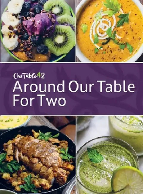 Around Our Table For Two: Heirloom Cooking, Time Honored Techniques, Nourishing Traditions, Local Flair by Pam Werley