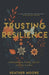 Trusting Resilience: Schizophrenia, Family, and the Journey to Love by Heather Moore