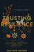 Trusting Resilience: Schizophrenia, Family, and the Journey to Love by Heather Moore