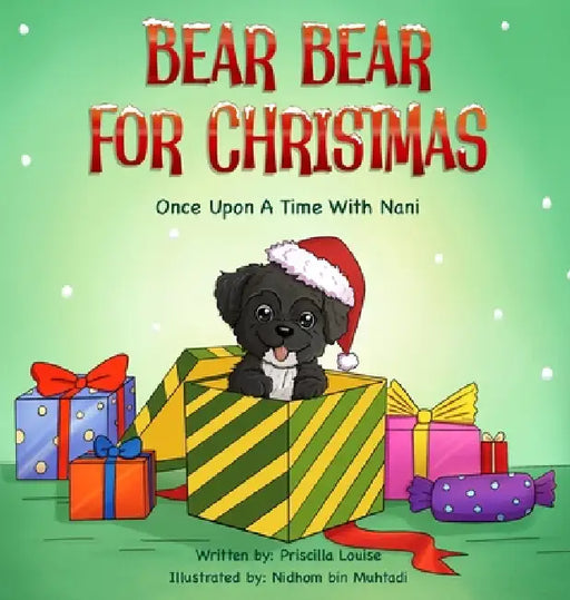 Bear Bear For Christmas by Priscilla Louise, Nidhom Bin Muhtadi