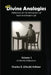Divine Analogies Volume 1: Reflections at the Intersection of Faith and Modern Life by Charles Chuck D. Vollmer