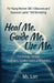 Heal Me. Guide Me. Use Me. The Trilogy Paths To Revelation, Transformation and Elevation by Lori