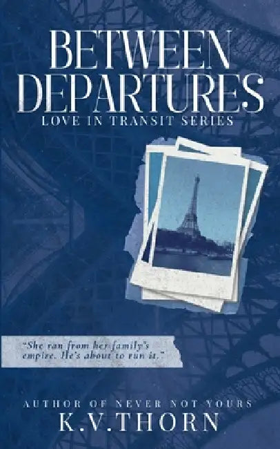 Between Departures by K. V. Thorn