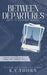 Between Departures by K. V. Thorn