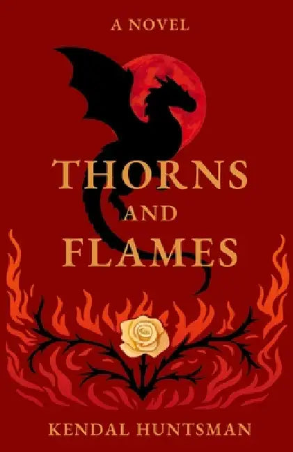 Thorns and Flames by Kendal Huntsman