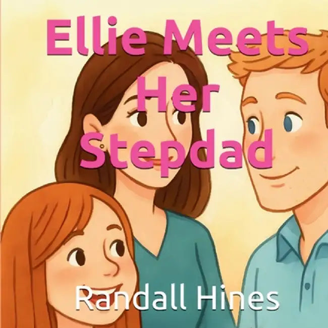 Ellie Meets Her Stepdad by Hines, Randall