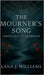 The Mourner's Song by Williams, Lana J.