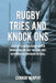 Rugby Tries and Knock Ons: Tales of a college rugby player in New England and the game that gave birth to American football by Connor Murphy