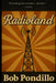 Radioland: Everything that enchants ... deceives by Robert Pondillo