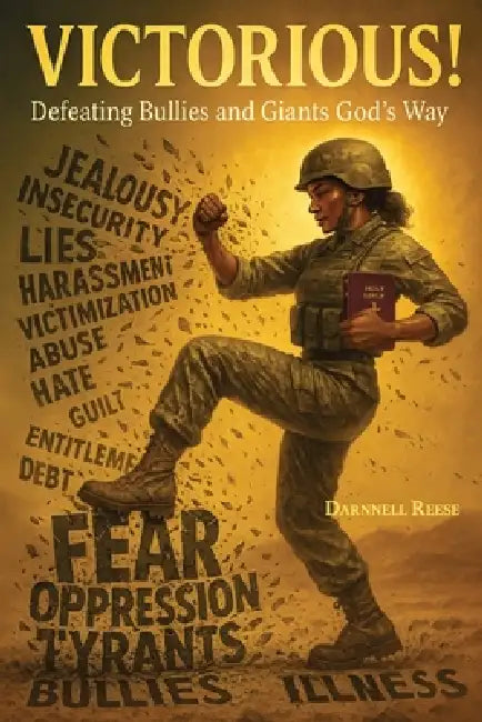 VICTORIOUS! Defeating Bullies and Giants God's Way by Darnnell Reese
