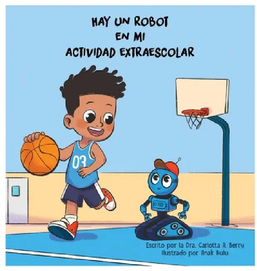 Hay un Robot en mi Actividad Extraescolar by Dra Carlotta a. Berry, Anak Bulu