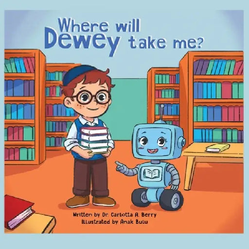Where will Dewey take me? by Carlotta A. Berry