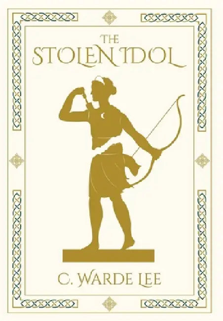 The Stolen Idol by C. Warde Lee