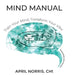 Mind Manual: Train Your Mind, Transform Your Vibe by April Norris