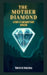 The Mother Diamond: A Fraidy Cat and Smarty Pants Adventure by Aysha Jonas