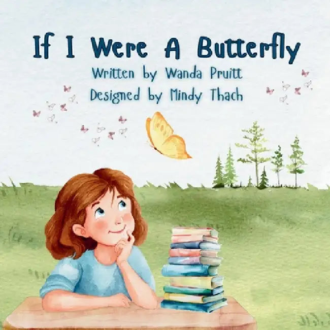 If I Were A Butterfly by Mindy Thach, Wanda Pruitt