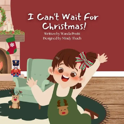I Can't Wait For Christmas! by Wanda Pruitt, Mindy Thach