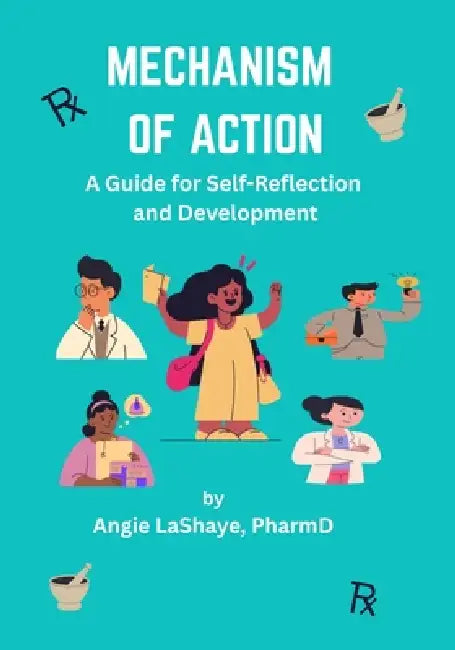 Mechanism of Action: A Guide for Self-Reflection and Development by Angie Lashaye