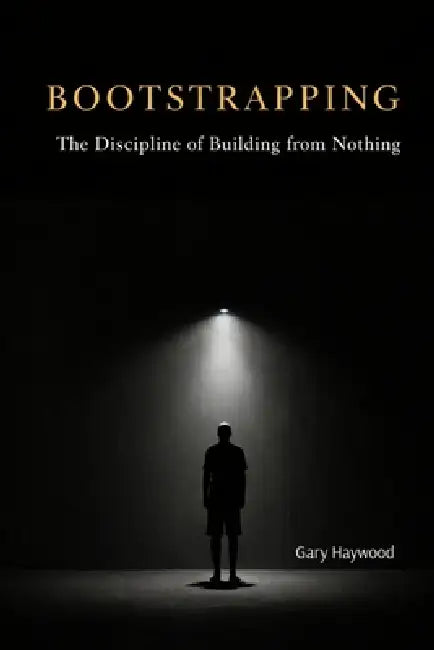 Bootstrapping by Gary Haywood