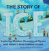The Story of Ice: Exploring Weather, Chemistry, & Physics with Nature's Most Common Crystal by Jon Nelson, Sam Nelson