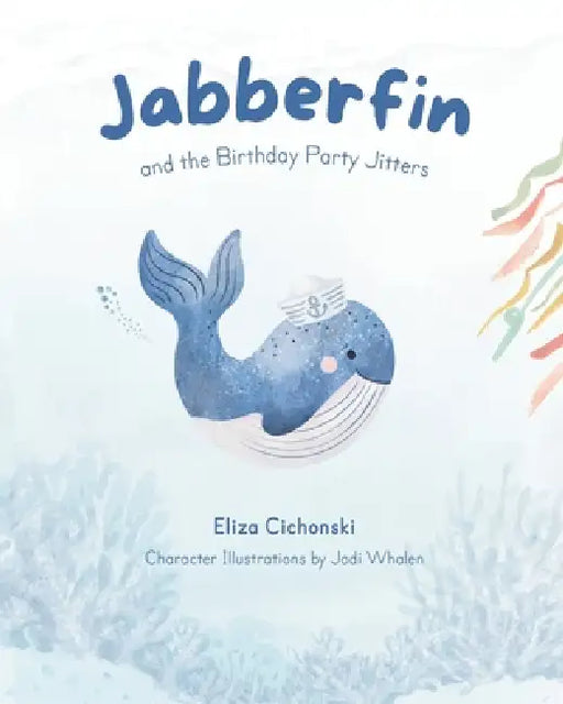 Jabberfin and the Birthday Party Jitters by Cichonski, Jodi Whalen