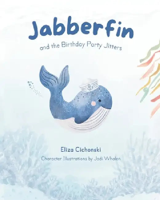 Jabberfin and the Birthday Party Jitters by Cichonski, Jodi Whalen