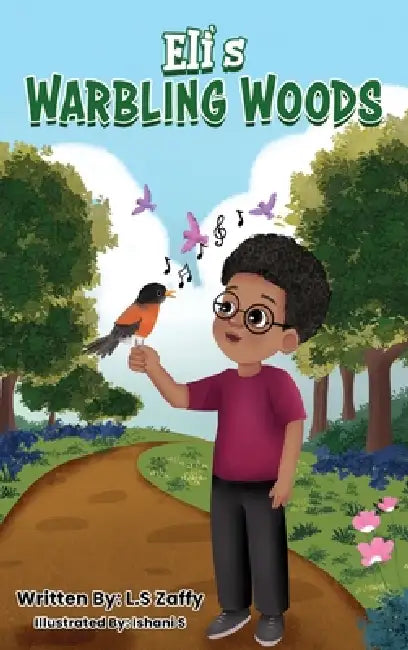 Eli's Warbling Woods by L. S. Zaffy, Ishani Samarathunga