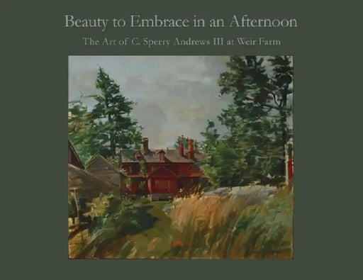 Beauty to Embrace in an Afternoon by III Andrews C. Sperry, A. Ballard Andrews