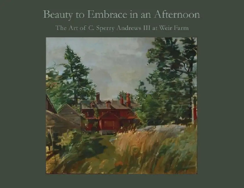 Beauty to Embrace in an Afternoon by III Andrews C. Sperry, A. Ballard Andrews