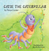Catie the Caterpillar: A Story About Patience, Friendship, and Growing in Your Own Time by Tanya Carrier, Nicole Monique Carrier-Titti