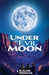 Under an Evil Moon by J. Kaleb Weekes