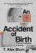 An Accident Of Birth by T. Alex Blum