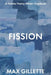 Fission by Max Gillette