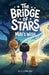 The Bridge of Stars: Miri's Wish by Rj Conlon