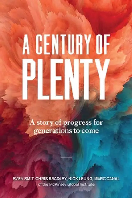 A Century of Plenty: A Story of Progress for Generations to Come by Chris Bradley, Nick Leung, Marc Canal