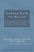 Coming Back To Myself: A Compassionate Guide To Understanding and Healing From an Eating Disorder by Maria Ortiz