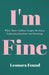 I'm Fine: What Three Children Taught Me About Embracing Emotions and Parenting by Found