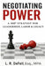 Negotiating Power: a 360° Strategy for Leadership, Labor, and Legacy by Jr. Watts Robert L., L. R. Defell